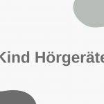 Kind Hörgeräte