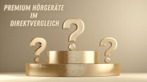 Welche Premium Hörgeräte sind die besten? 4 Premium Hörgeräte