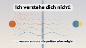 Warum Sprache auch mit Hörgerät manchmal schwer zu verstehen bleibt 3
